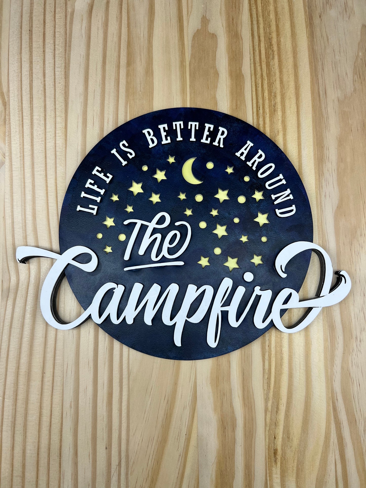 Life is Better Around The Campfire - Night Sky - Wood Sign