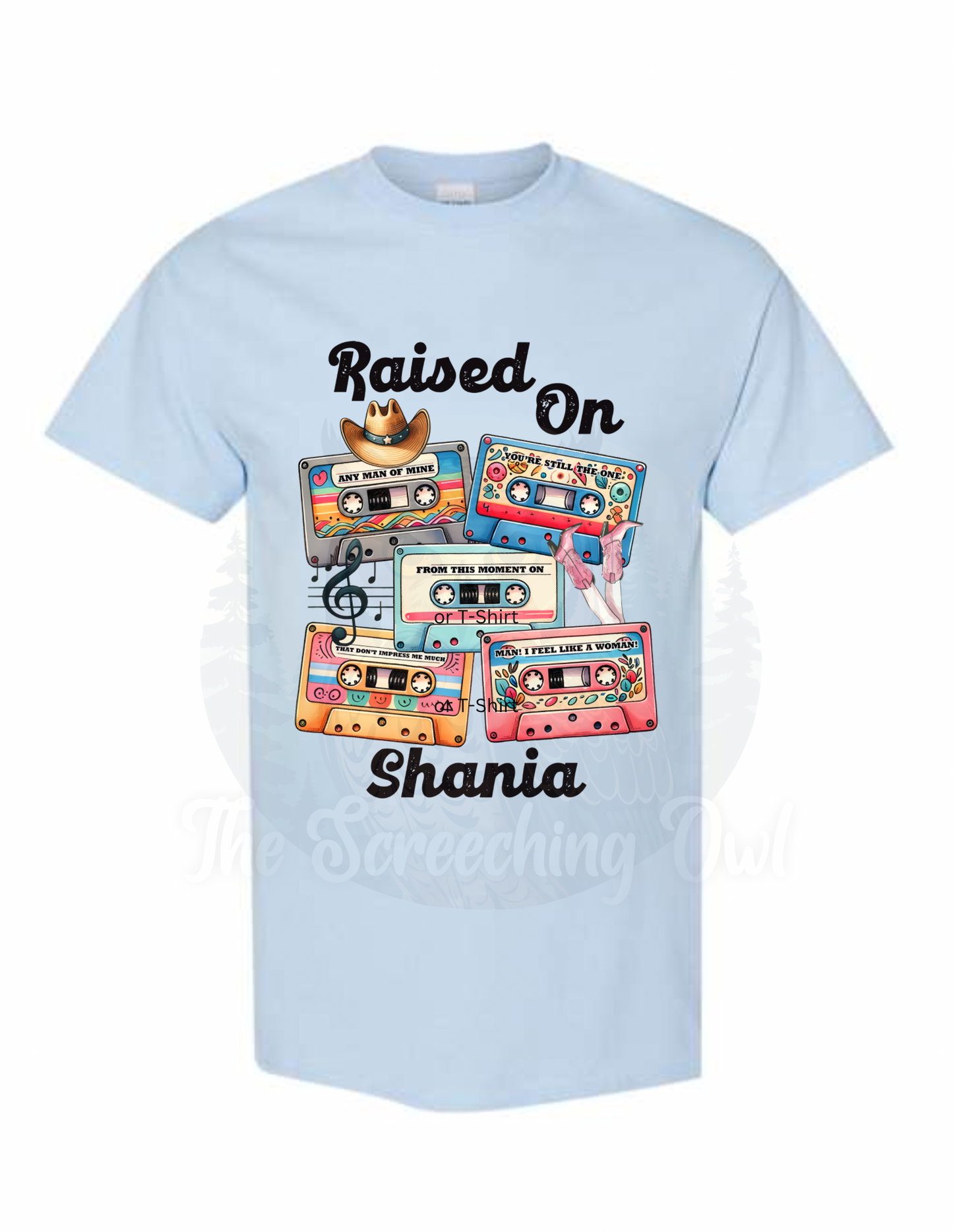 Raised on Shania Cassettes Shirt