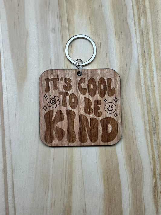 It's Cool to Be Kind Keychain